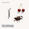  Tasting notes: baking spice, cherry and chocolate 
